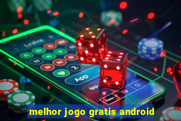 melhor jogo gratis android